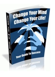 Change Your Mind, Change Your Life (PLR) - Click Image to Close