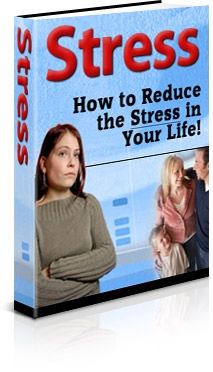 How to Reduce the Stress in Your Life (PLR) - Click Image to Close