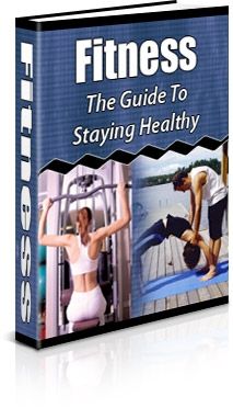 Fitness: The Guide to Staying Healthy (PLR) - Click Image to Close