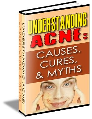 Understanding Acne: Causes, Cures & Myths (PLR) - Click Image to Close