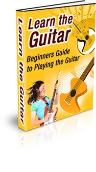 Learn the Guitar: Beginners Guide ... (PLR) - Click Image to Close