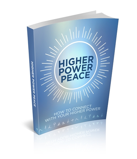 Higher Power Peace: How to Connect With Your Higher Power - Click Image to Close