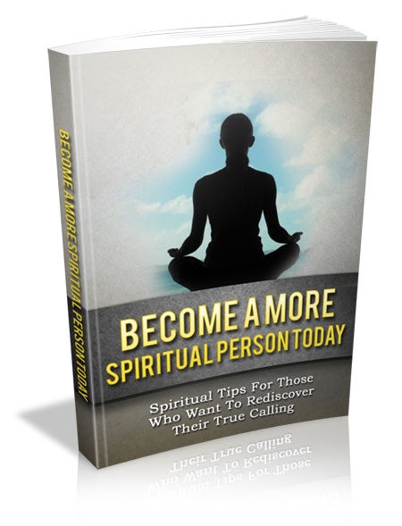 Become a More Spiritual Person Today - Click Image to Close