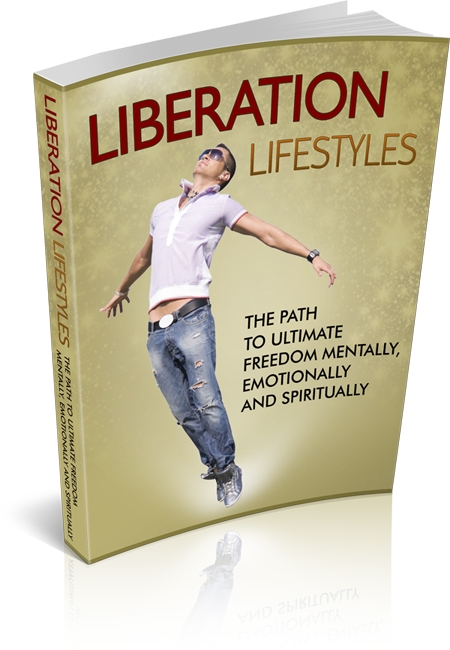 Liberation Lifestyles: The Path To Ultimate Freedom Mentally, Emotionally And Spiritually - Click Image to Close