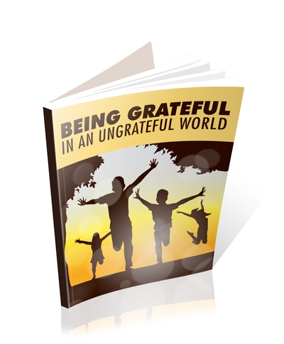 Being Grateful In An Ungrateful World - Click Image to Close