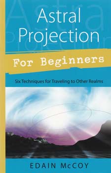 Astral Projection for Beginner by Edain McCoy - Click Image to Close