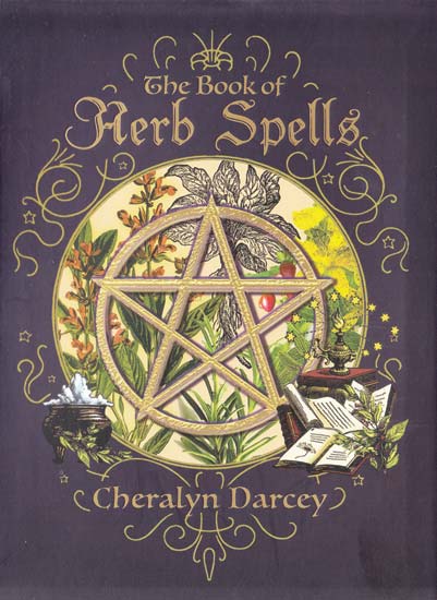 Book of Herb Spells by Cheralyn Darcey - Click Image to Close