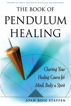 Book of Pendulum Healing by Joan Rose Staffen - Click Image to Close