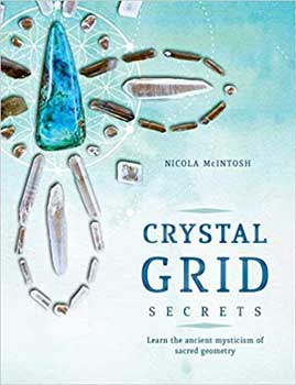 Crystal Grid Secrets by Nicola McIntosh - Click Image to Close