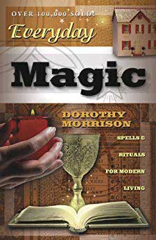 Everyday Magic by Dorothy Morrison - Click Image to Close