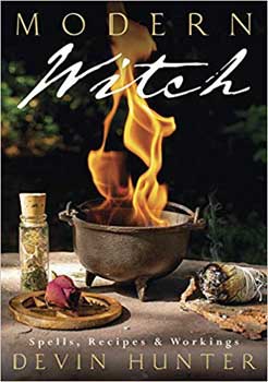 Modern Witch, Spells, Recipes & Workings by Devin Hunter - Click Image to Close