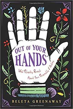 Out of Your Hands Palm by Beleta Greenaway - Click Image to Close