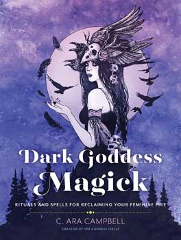 Dark Goddess Magick by C Ara Cambell - Click Image to Close