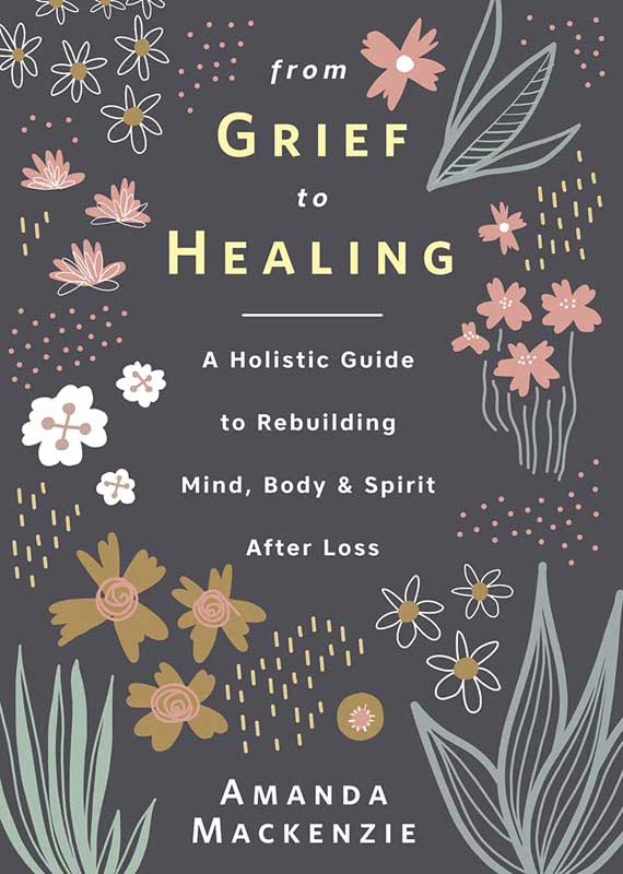 Grief to Healing (hc) by Amanda Mackenzie - Click Image to Close