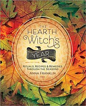 Hearth Witch's Rituals, Recipes & Remedies by Anna Franklin - Click Image to Close