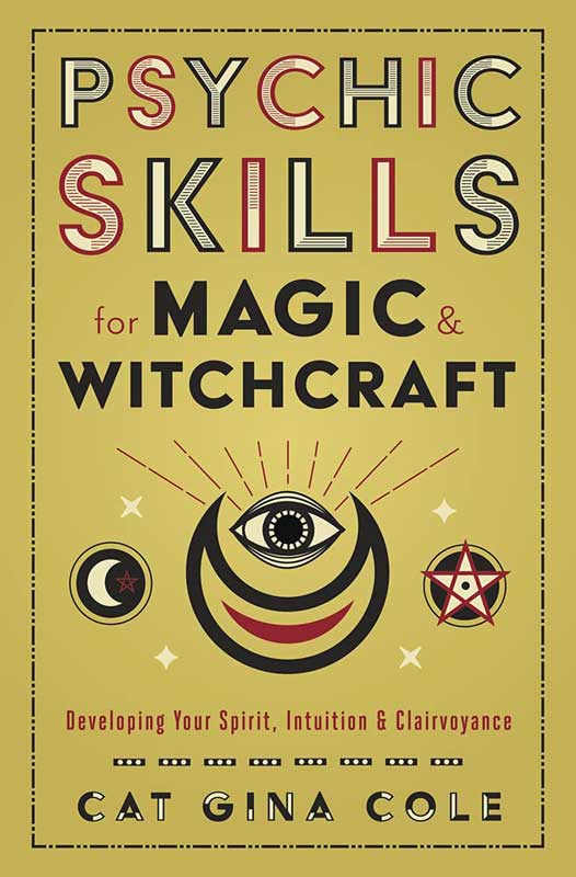 Psychic Skills for Magic & Witchcraft by Cat Gina Cole - Click Image to Close
