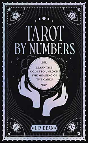 Tarot by Numbers (hc) by Liz Dean - Click Image to Close