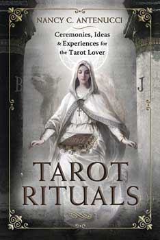 Tarot Rituals by Nancy C Antenucci