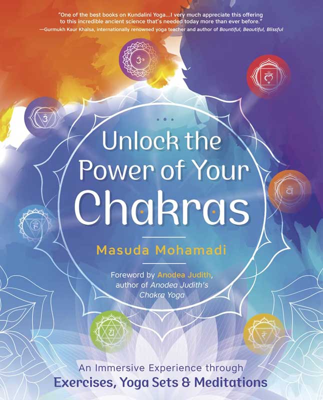 Unlock the Power of your Chakras by Masuda Mohamadi