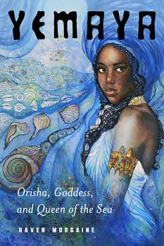 Yemaya, Orisha, Goddess, & Queen of the Sea by Raven Morgaine - Click Image to Close